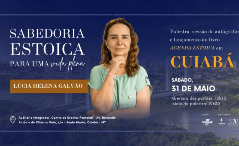  Lúcia Helena Galvão apresenta palestra “Sabedoria Estoica Para Uma Vida Plena” em Cuiabá